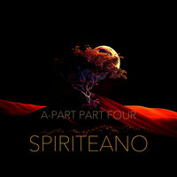 A-Part Part Four - Spiriteano