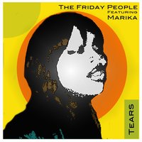 Tears - Marika & The Friday People