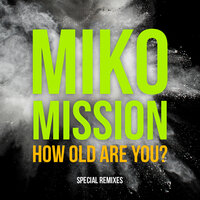 How Old Are You? - Miko Mission