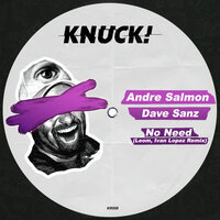 No Need - ANDRE SALMON & Dave Sanz & Leom & Ivan Lopez