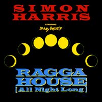 Ragga House (All Night Long) - Simon Harris & Daddy Freddy