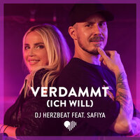 Verdammt (ich will) - DJ Herzbeat & Safiya