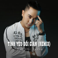Tình Yêu Dối Gian - Ngô Chí Cường & ST
