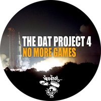 No More Games - The DAT Project 4 & The Track Blasters & William Rosario & D.J. Clash