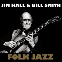 Wayfaring Stranger - Jim Hall & Bill Smith