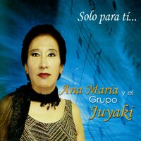 Mi Bolivia - Ana Maria & El Grupo Juyaki