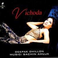 Vichoda Bura - Sachin Ahuja & Deepak Dhillon