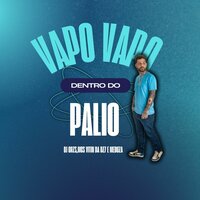 Vapo Vapo Dentro do Palio - Magic Productions & DJ GRZS & MC VITIN DA DZ7 & Mc Meduza