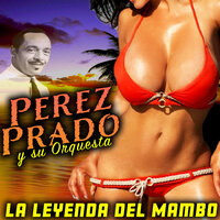 Mambo No. 5 - Perez Prado and his Orchestra & Perez Prado