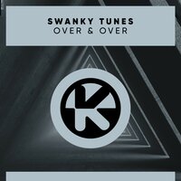 Over & Over - Swanky Tunes