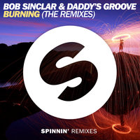 Burning - Bob Sinclar & Daddy's Groove & Robbie Rivera