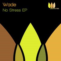 No Stress EP - WADE