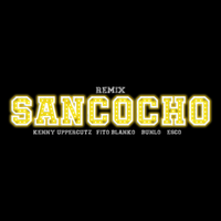 Sancocho - Kenny Uppercutz & Fito Blanko & Bunlo & Esco