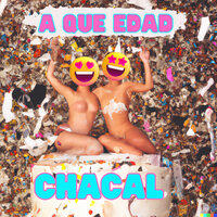 A Que Edad - El Chacal