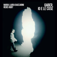 Io e le cose - RÉGIS HUBY & Maria Laura Baccarini