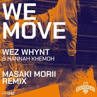 We Move - Wez Whynt & Hannah Khemoh & Masaki Morii
