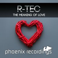 The Meaning of Love - R-TEC