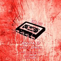 Anuya - Diwex & Alex Mine