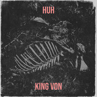 Huh - King Von