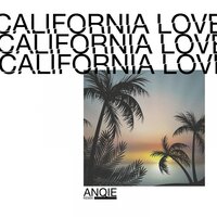 California Love - Адвайта & Anqie