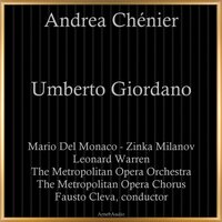 Andrea Chénier, IUG 1, Act IV: "Vicino a te s'acqueta" - The Metropolitan Opera Chorus & Fausto Cleva & Zinka Milanov & Mario Del Monaco & Leonard Warren & Умберто Джордано & Metropolitan Opera Orchestra