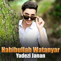 Yadezi Janan - Habibullah Watanyar