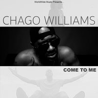 Come to Me - Chago williams