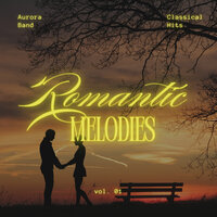 Romantic Melodies Vol. 01 - Classical Hits & Aurora Band