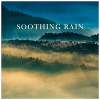 Soothing Rain, Pt. 05 - Música Ambiente & Lullabies for Deep Meditation & Baby Lullaby Academy