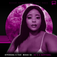 He's A Happysoul - HyperSOUL-X & Mogau SA