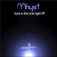Love is the Only Light - Mhyst