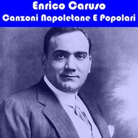 Ca Nun Chiagne - Enrico Caruso