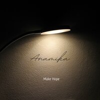Make Hope - Anamika