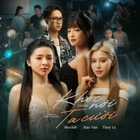 Khóc Nơi Ta Cười - Mochiii & Bảo Vân & Thúy Lê