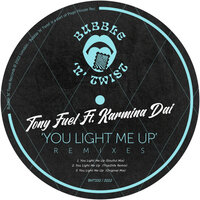 You Light Me Up - Tony Fuel & Karmina Dai & True2Life