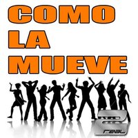 Como la Mueve - Roberto Sansixto & Sergio Merino & Aitor Galan