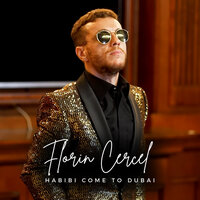 Habibi Come to Dubai - Florin Cercel