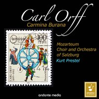 Carmina Burana: No. 1, Primo Vere. Veris leta facies - Kurt Prestel & Mozarteum Orchestra of Salzburg & Mozarteum Choir of Salzburg & Mozarteum Orchestra of Salzburg, Kurt Prestel, Mozarteum Choir of Salzburg