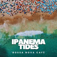 Gentle Rio Reflections - Bossa Nova Cafe