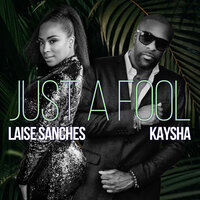 Just a Fool - Kaysha & Laise Sanches & DJ Paparazzi