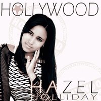 Hollywood (feat. Lil D) - Hazel Holliday & Lil D & Hazel Holliday feat. Lil D