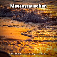 Entspannung - Meeresrauschen Ruwen Middendorf & Naturgeräusche & Meeresrauschen