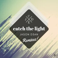 Catch the Light - JASON D3AN