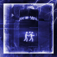 You're Mine - 2FISTD & MXRAKEE