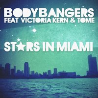 Stars In Miami - Bodybangers & Victoria Kern & Tome