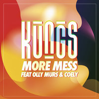 More Mess - Kungs & Olly Murs & Coely