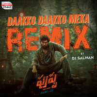 Daakko Daakko Meka Remix - Devi Sri Prasad & Sivam & Chandrabose & DJ SALMAN & DJ Amit Saxena
