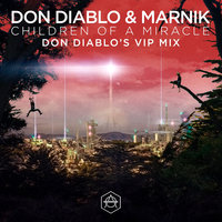 Children Of A Miracle - Don Diablo & Marnik