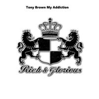 My Addiction - Tony Brown