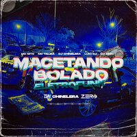Macetando Bolado Eletrofunk - Luki DJ & MC NITO & DJ Zero & Dj chinelera & MC Talibã